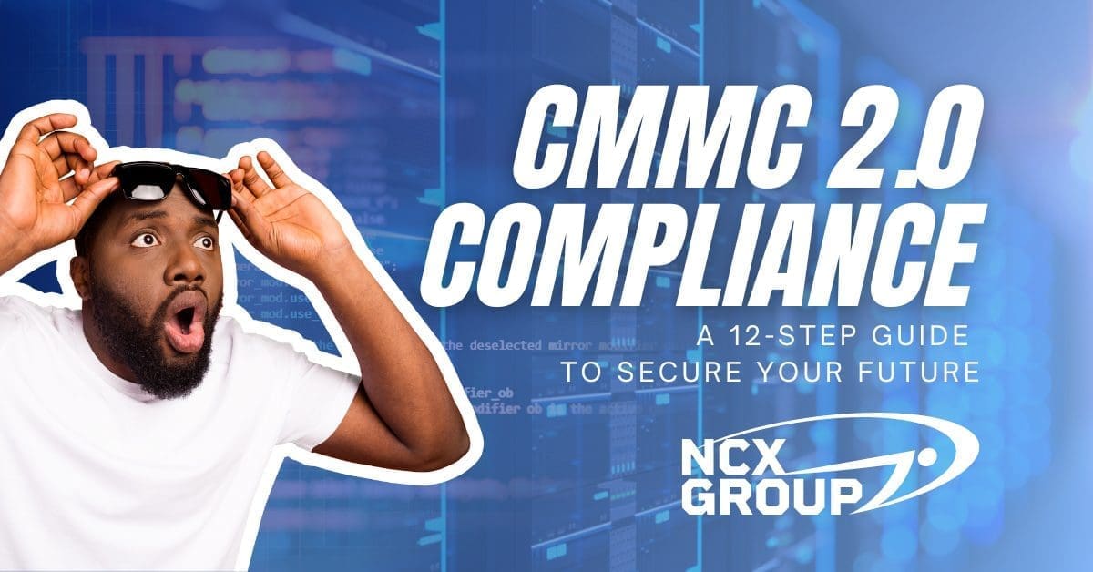 Securing Your Future with CMMC 2.0 Compliance: A 12-Step Guide