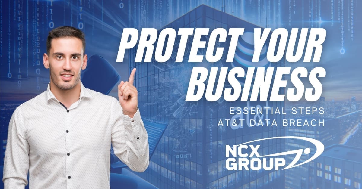 Essential Steps to Protect Your Business Following the AT&T Data Breach