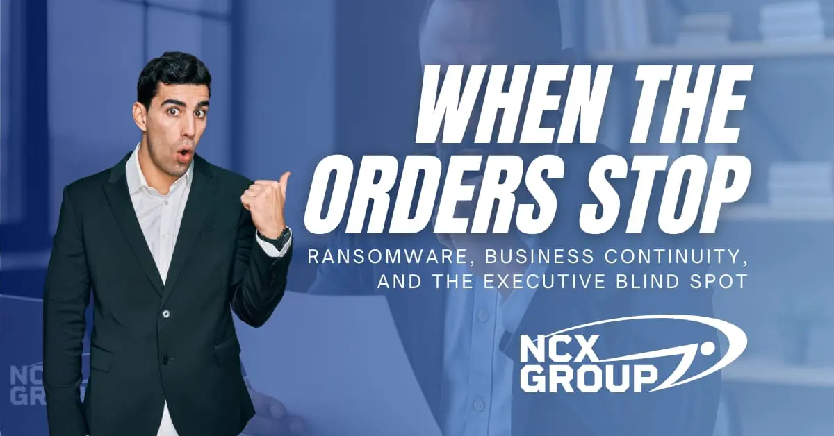 When the Orders Stop: Ransomware, Business Continuity, and the Executive Blind Spot