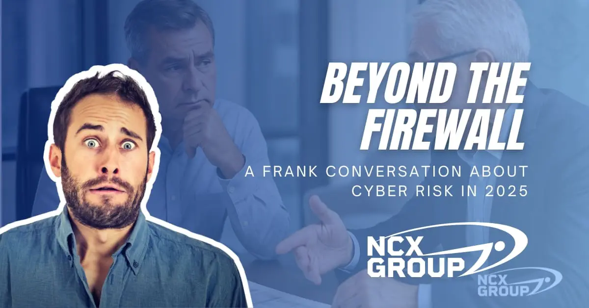 Beyond the Firewall: A Frank Conversation About Cyber Risk in 2025